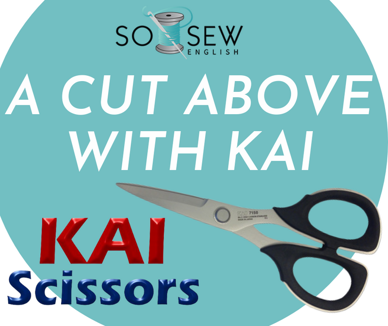 A Cut Above with Kai Scissors So Sew English Fabrics