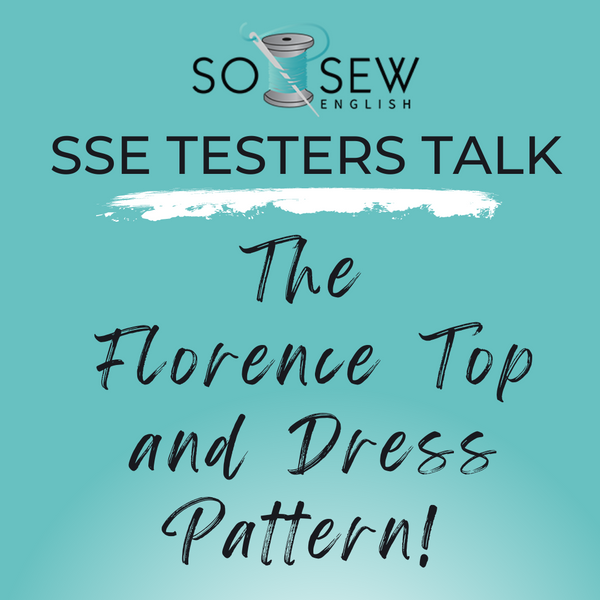 SSE Testers Talk: The Florence Top and Dress Pattern!